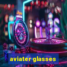 aviater glasses